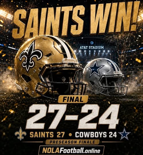 ⚜️ SAINTS WIN! New Orleans’ 27–24 Victory Over Cowboys Reveals Some Serious 53-Man Roster Decisions.nam